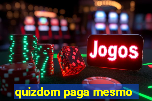 quizdom paga mesmo